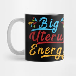 Big Uterus Energy Feminist Slogan Women Can Do Anything Gift Mug